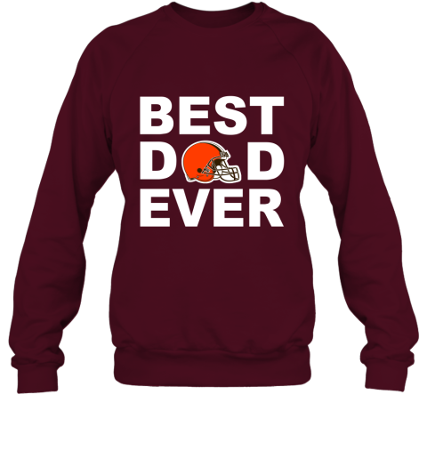 Best Dad Ever Cleveland Browns Fan Gift Ideas Sweatshirt