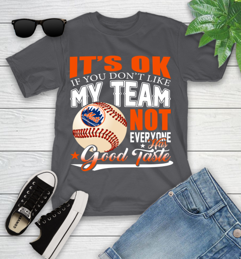 New York Mets MLB Baseball You Don't Like My Team Not Everyone Has Good Taste Youth T-Shirt 6