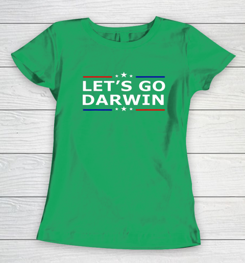 Lets Go Darwin Funny Sarcastic Lets Go Darwin Women's T-Shirt 4