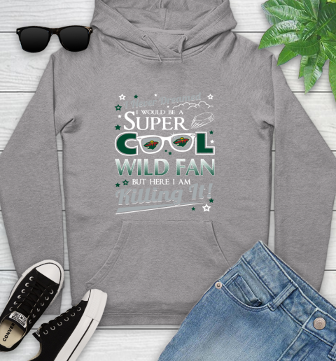 Minnesota Wild NHL Hockey I Never Dreamed I Would Be Super Cool Fan Youth Hoodie 6