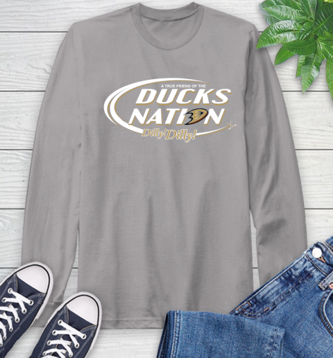 NHL A True Friend Of The Anaheim Ducks Dilly Dilly Hockey Sports Long Sleeve T-Shirt 6