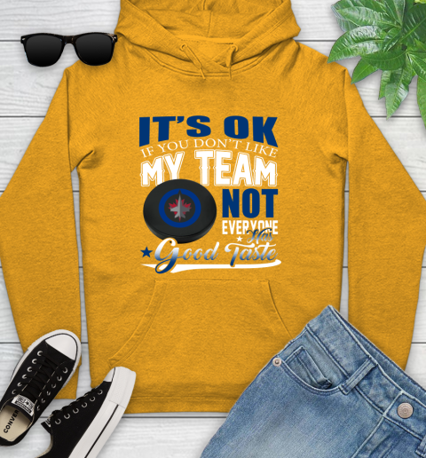 Winnipeg Jets NHL Hockey You Don't Like My Team Not Everyone Has Good Taste Youth Hoodie 2