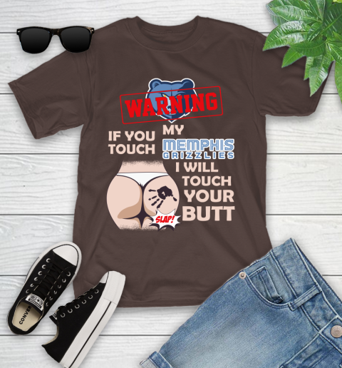 Memphis Grizzlies NBA Basketball Warning If You Touch My Team I Will Touch My Butt Youth T-Shirt 7
