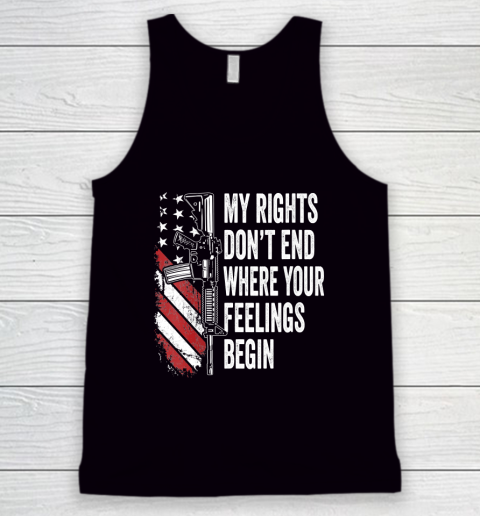 My Rights Don't End Where Your Feelings Begin Tank Top