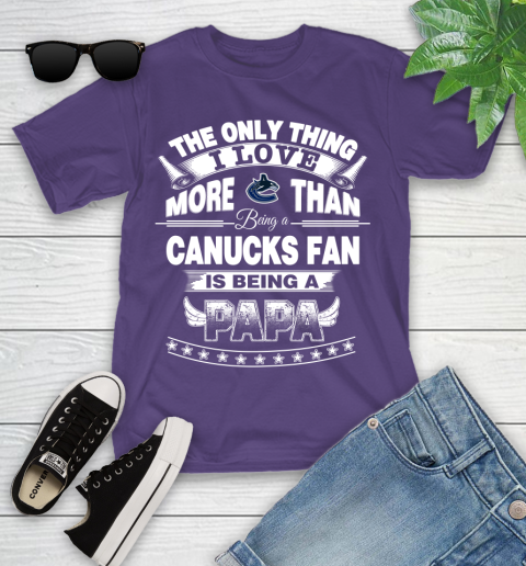 NHL The Only Thing I Love More Than Being A Vancouver Canucks Fan Is Being A Papa Hockey Youth T-Shirt 3
