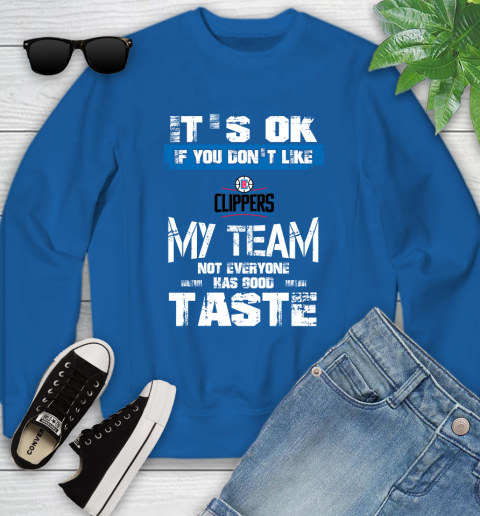 Los Angeles Lakers NBA Basketball It's Ok If You Don't Like My Team Not Everyone Has Good Taste (2) Youth Sweatshirt 7