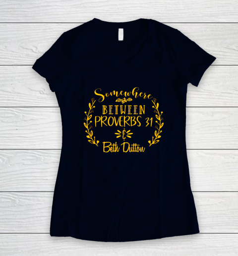 Somewhere Between Proverbs 31 Beth Dutton Women's V-Neck T-Shirt 2