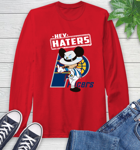 NBA Hey Haters Mickey Basketball Sports Indiana Pacers Long Sleeve T-Shirt 11