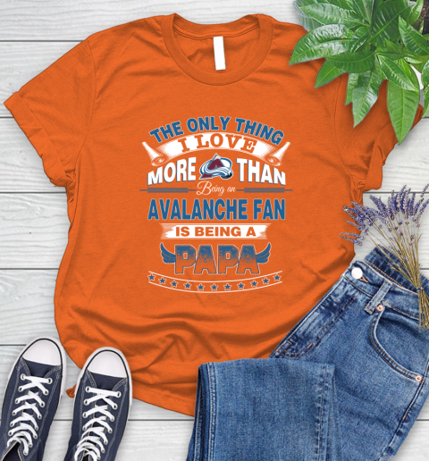 NHL The Only Thing I Love More Than Being A Colorado Avalanche Fan Is Being A Papa Hockey Women's T-Shirt 3