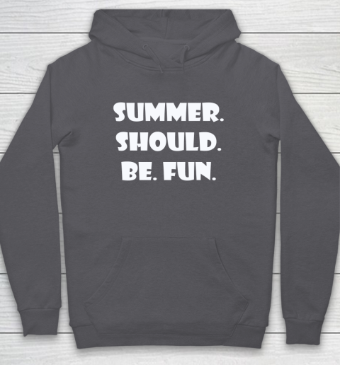 Summer Should Be Fun Shirt Hoodie 4