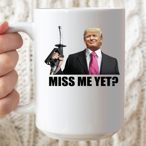 Funny Trump Miss Me Yet Gas Crisis Anti Biden Republican Ceramic Mug 15oz