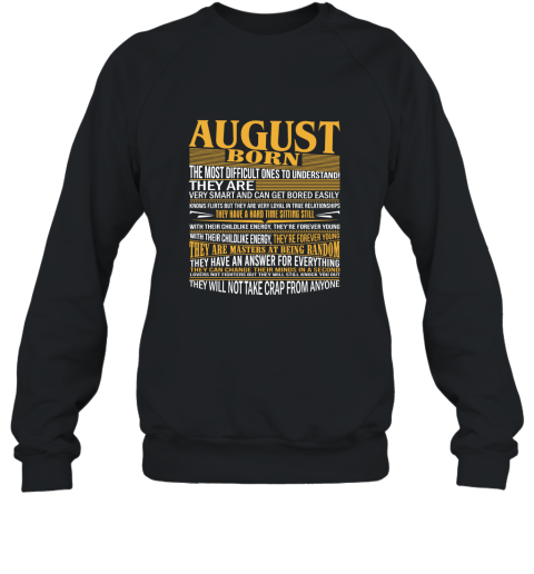 August Born The Most Difficult Ones To Understand T Shirt Sweatshirt