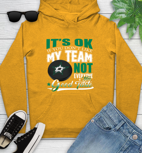 Dallas Stars NHL Hockey You Don't Like My Team Not Everyone Has Good Taste Youth Hoodie 2