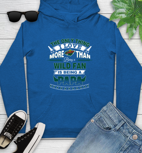 NHL The Only Thing I Love More Than Being A Minnesota Wild Fan Is Being A Papa Hockey Youth Hoodie 11