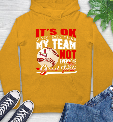 St.Louis Cardinals MLB Baseball You Don't Like My Team Not Everyone Has Good Taste Hoodie 2