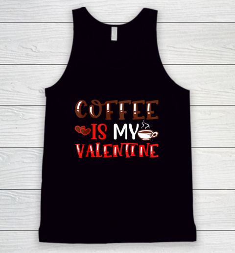 Coffee Is My Valentine Valentine's Day Gifts Pajamas Tank Top