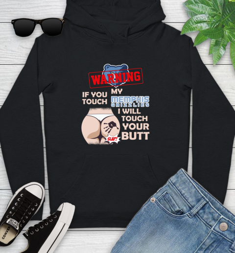 Memphis Grizzlies NBA Basketball Warning If You Touch My Team I Will Touch My Butt Youth Hoodie