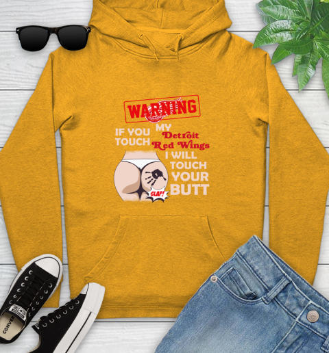 Detroit Red Wings NHL Hockey Warning If You Touch My Team I Will Touch My Butt Youth Hoodie 2
