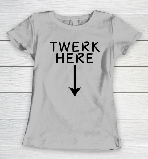 Twerk Here Women's T-Shirt 3