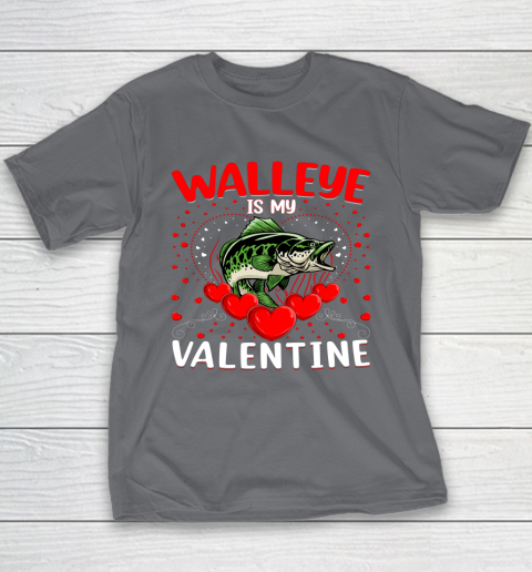 Funny Walleye Is My Valentine Walleye Fish Valentine's Day Youth T-Shirt 6