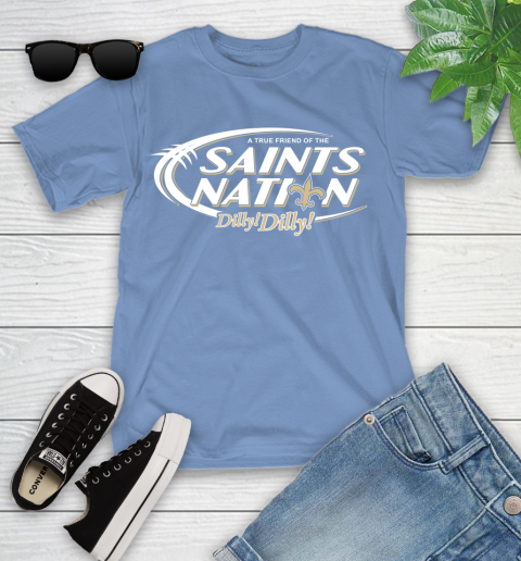 NFL A True Friend Of The New Orleans Saints Dilly Dilly Football Sports Youth T-Shirt 15