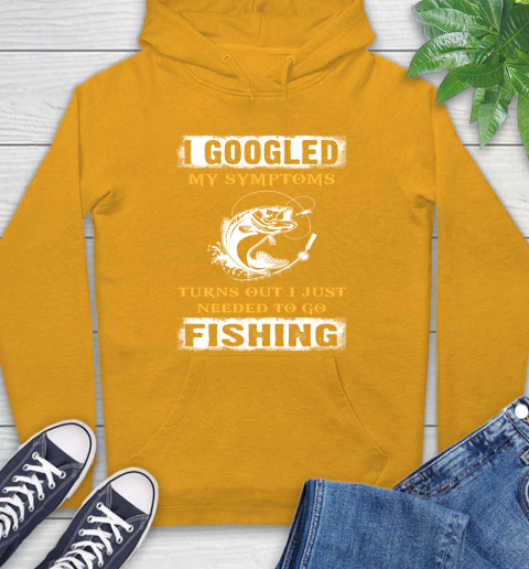 I Googled My Symptoms Turns Out I Needed To Go Fishing Hoodie 2