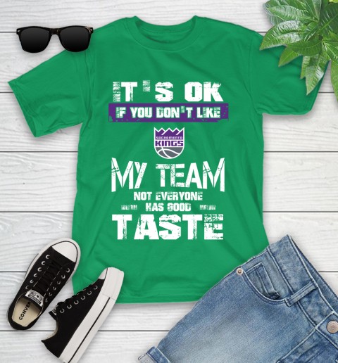 Sacramento Kings NBA Basketball It's Ok If You Don't Like My Team Not Everyone Has Good Taste Youth T-Shirt 8