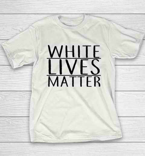 White Lives Matter Youth T-Shirt