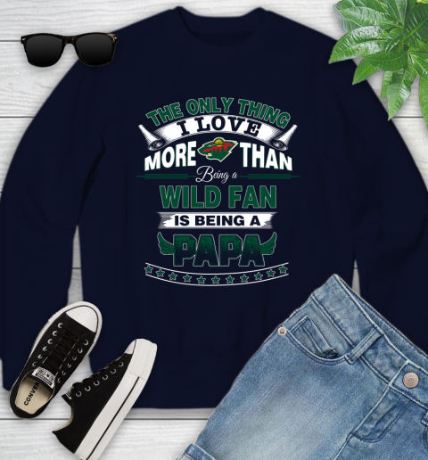 NHL The Only Thing I Love More Than Being A Minnesota Wild Fan Is Being A Papa Hockey Youth Sweatshirt 2