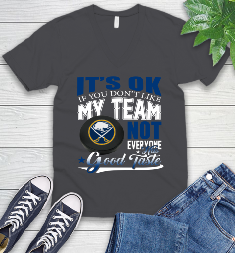 Buffalo Sabres NHL Hockey You Don't Like My Team Not Everyone Has Good Taste V-Neck T-Shirt 4