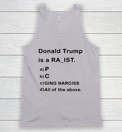 Donald Trump is a Rapist Racist Raging Narcissist Tank Top 2
