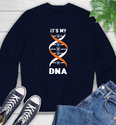 Houston Astros MLB Baseball It's My DNA Sports Sweatshirt 2