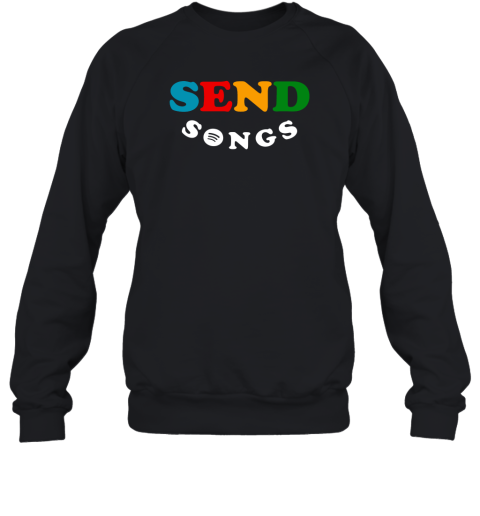 Send Songs Sweatshirt