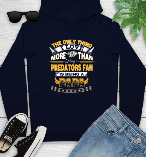 NHL The Only Thing I Love More Than Being A Nashville Predators Fan Is Being A Papa Hockey Youth Hoodie 3