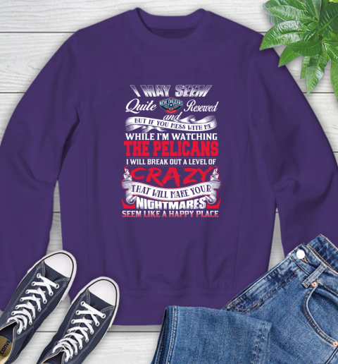 New Orleans Pelicans NBA Basketball Don't Mess With Me While I'm Watching My Team Sweatshirt 5 New Orleans Pelicans NBA Basketball Don't Mess With Me While I'm Watching My Team Sweatshirt - Image 5