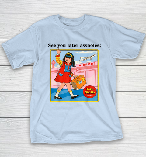 See You Later Assholes Steven Rhodes Poster Youth T-Shirt 5