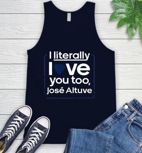 I literally love Jose Altuve Shirt Tank Top 2