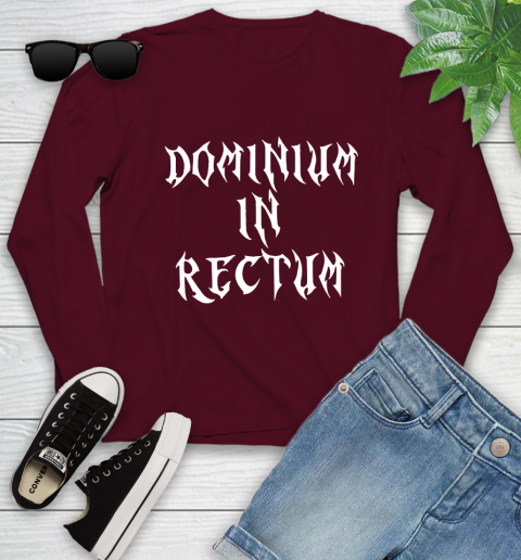 Dominium In Rectum Shirt Meaning Youth Long Sleeve 6