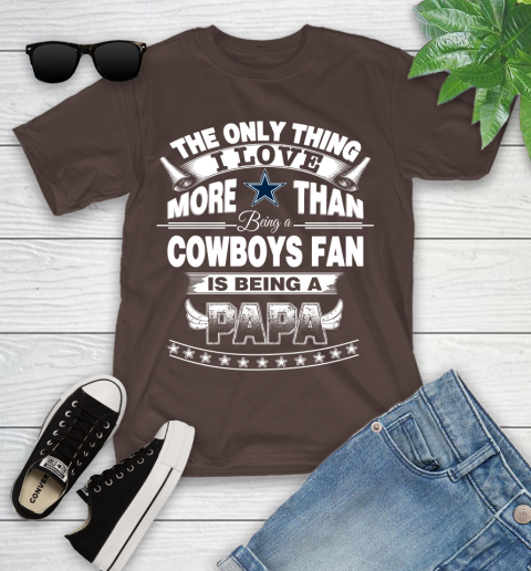 NFL The Only Thing I Love More Than Being A Dallas Cowboys Fan Is Being A Papa Football Youth T-Shirt 7