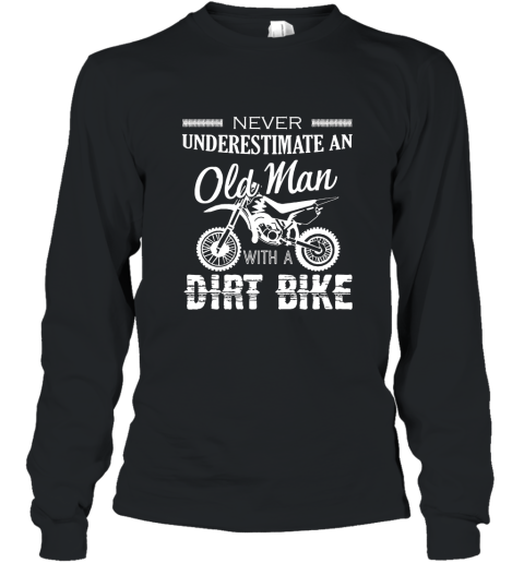 Dirt Bike Shirts  Old Man With A Dirt Bike Tshirt Long Sleeve
