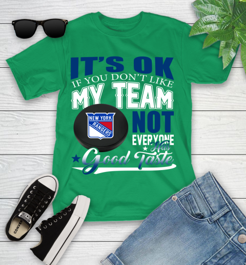 New York Rangers NHL Hockey You Don't Like My Team Not Everyone Has Good Taste Youth T-Shirt 8