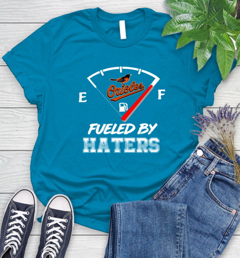 Baltimore Orioles MLB Baseball Fueled By Haters Sports Women's T-Shirt 10