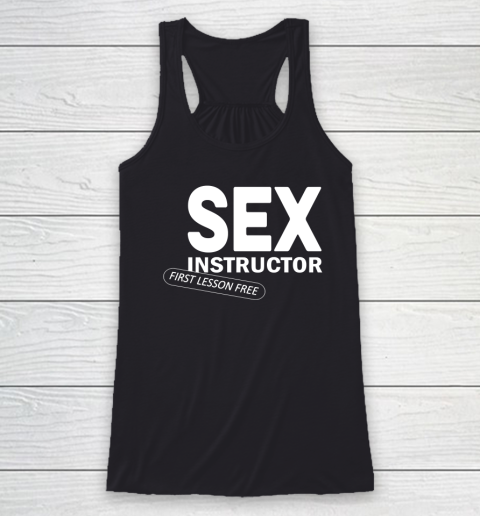 Sex Instructor First Lesson Free Racerback Tank