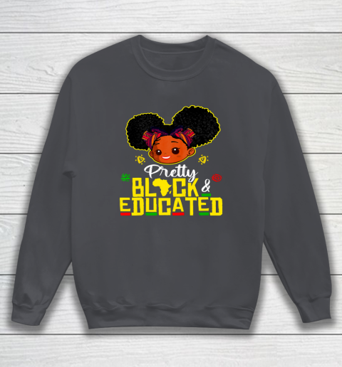 Black Girl, Women Shirt Pretty Black Educated Black Princess Girl Kids Juneteenth Sweatshirt 3