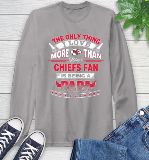 NFL The Only Thing I Love More Than Being A Kansas City Chiefs Fan Is Being A Papa Football Long Sleeve T-Shirt 6