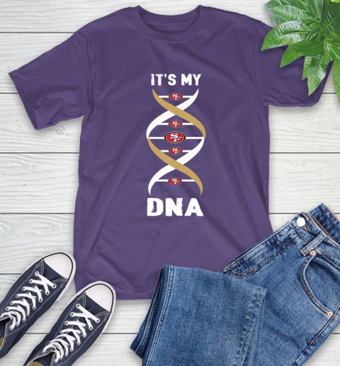 San Francisco 49ers NFL Football It's My DNA Sports T-Shirt 5