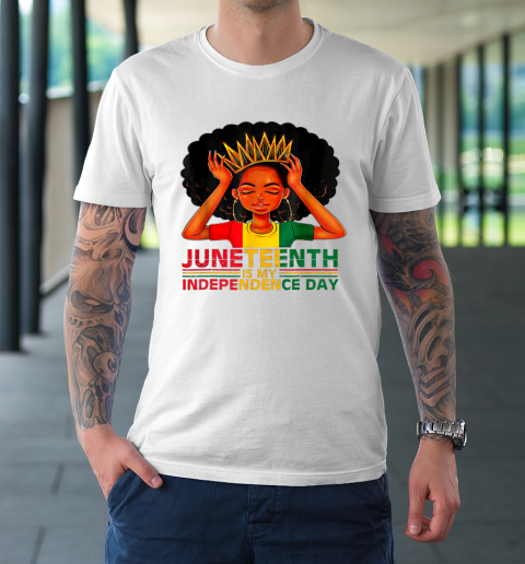 Juneteenth Is My Independence Day Black Girl Black Queen T-Shirt