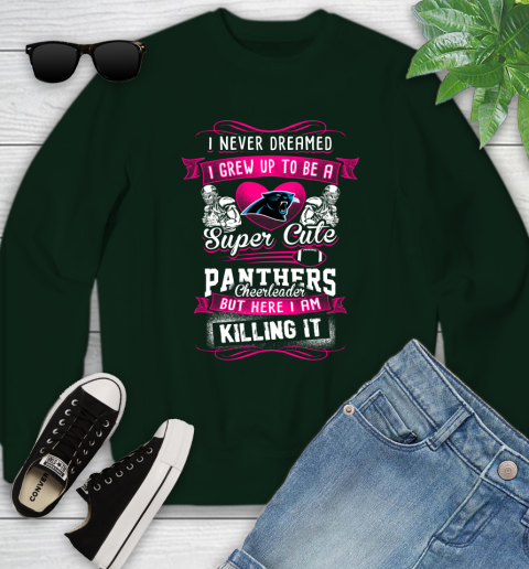 Carolina Panthers NFL Football I Never Dreamed I Grew Up To Be A Super Cute Cheerleader Youth Sweatshirt 9