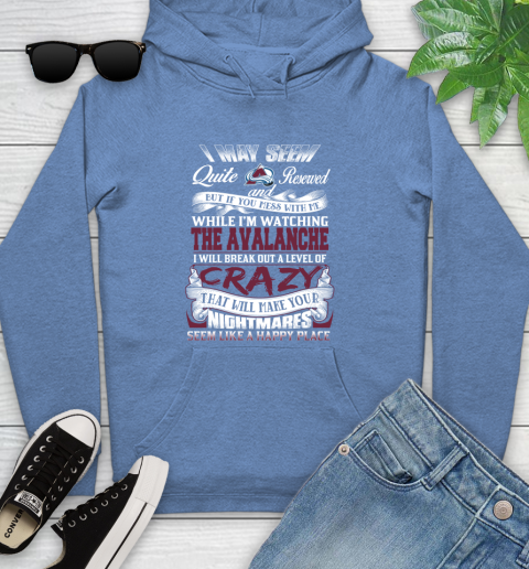Colorado Avalanche NHL Hockey Don't Mess With Me While I'm Watching My Team Youth Hoodie 13
