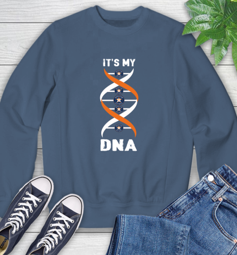 Houston Astros MLB Baseball It's My DNA Sports Sweatshirt 8